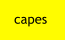 capes