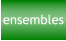 ensembles