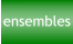 ensembles